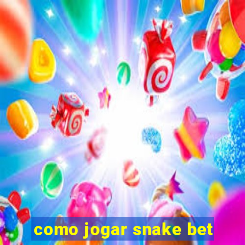 como jogar snake bet